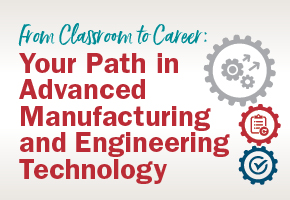 From Classroom to Career: Your Path in Advanced Manufacturing and Engineering Technology