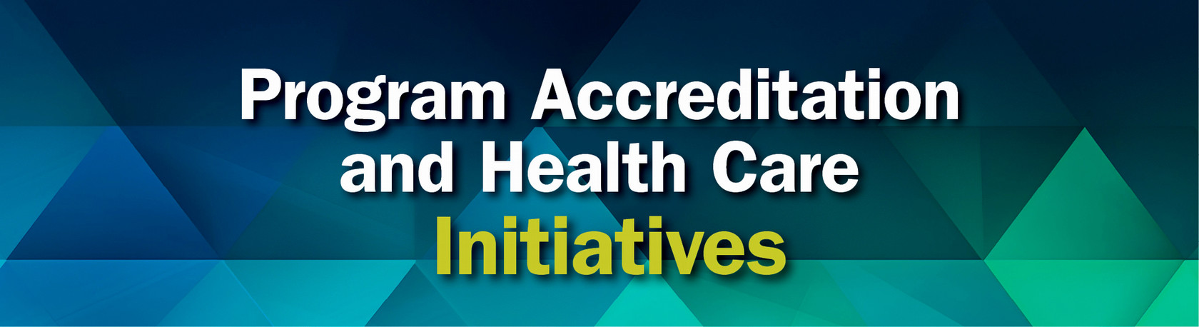 Program Accreditation and Health Care Initiatives