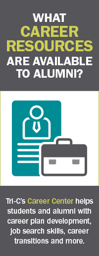 What Career Resources are available to alumni? Tri-C's career center helps students and alumni with career plan development, job search skills, career transitions and more