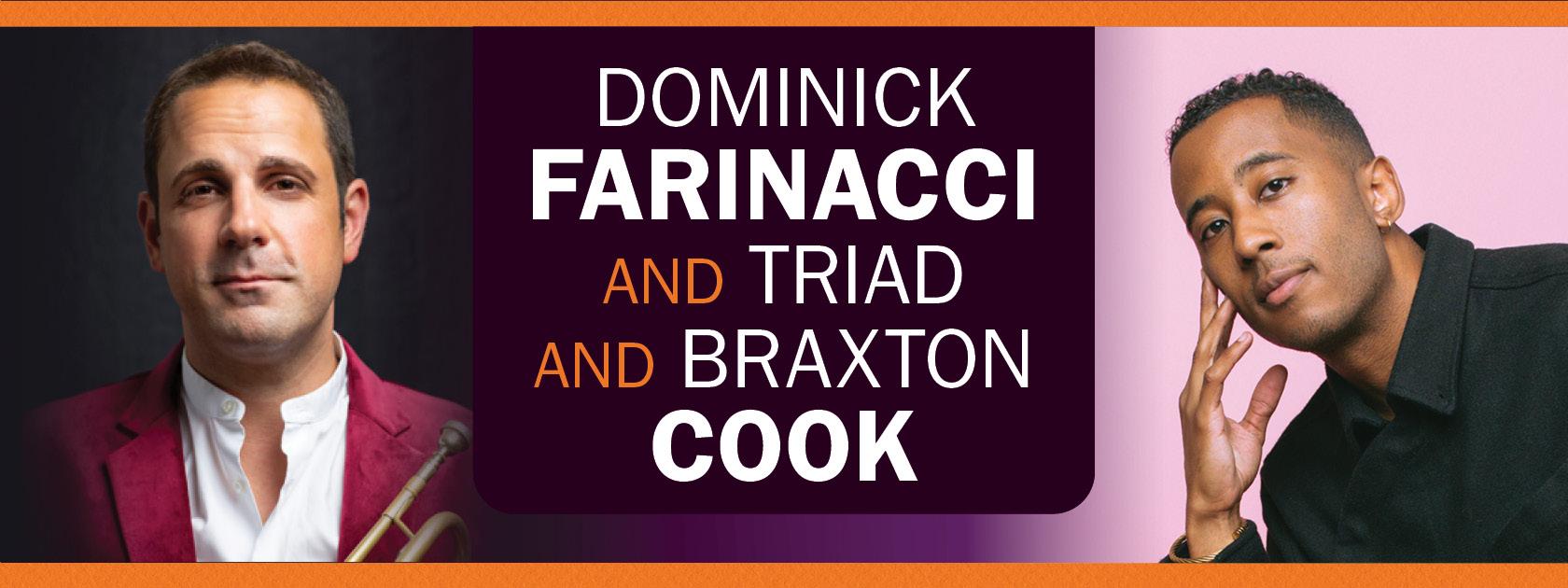 Dominick Farinacci and Triad/Braxton Cook