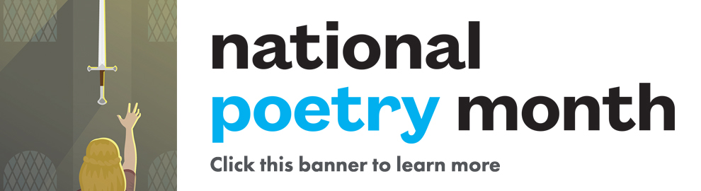 National Poetry Month. Click this banner to learn more.