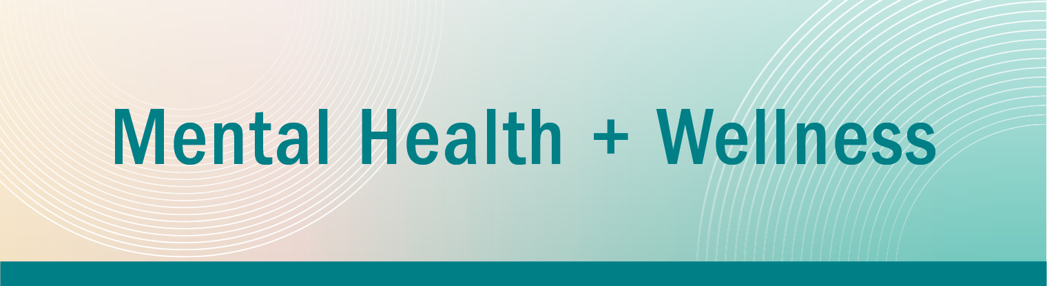 Mental Health and Wellness