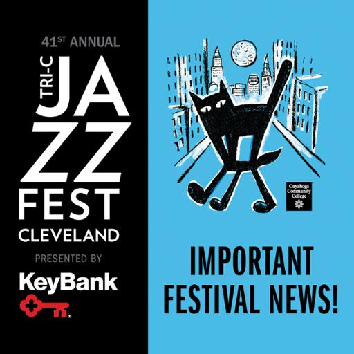 Tri-C JazzFest - Important Festival News