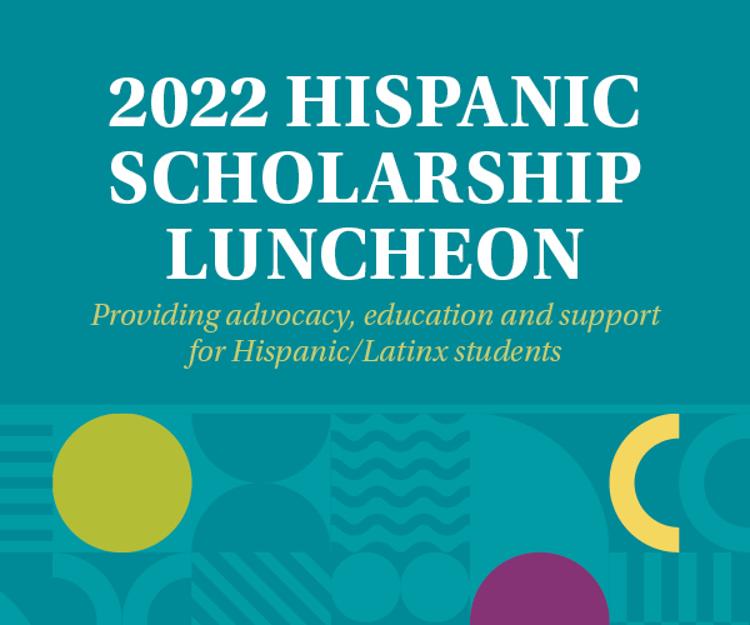 2022 Hispanic Scholarship Luncheon