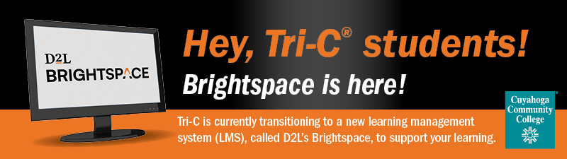 Promotion of Tri-C's move to Brightspace Learning Management System