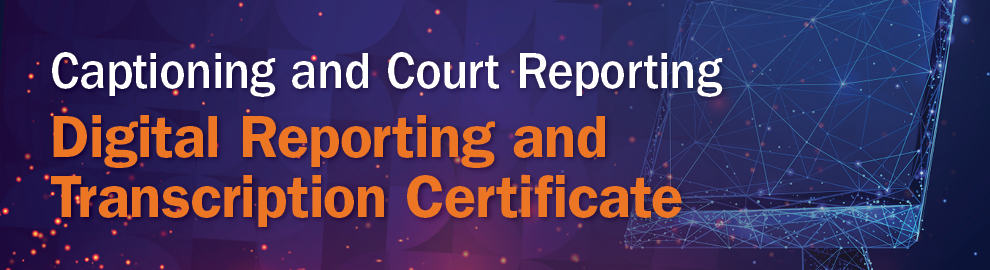 Captioning and Court Reporting Digital and Transcription Track