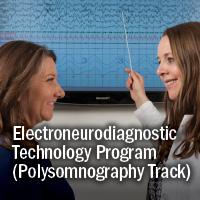 Electroneurodiagnostic Technology Program (Polysomnography Track)
