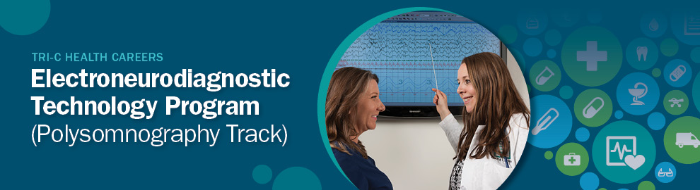 Tri-C Health Careers Electroneurodiagnostic Technology Polysomnography Track
