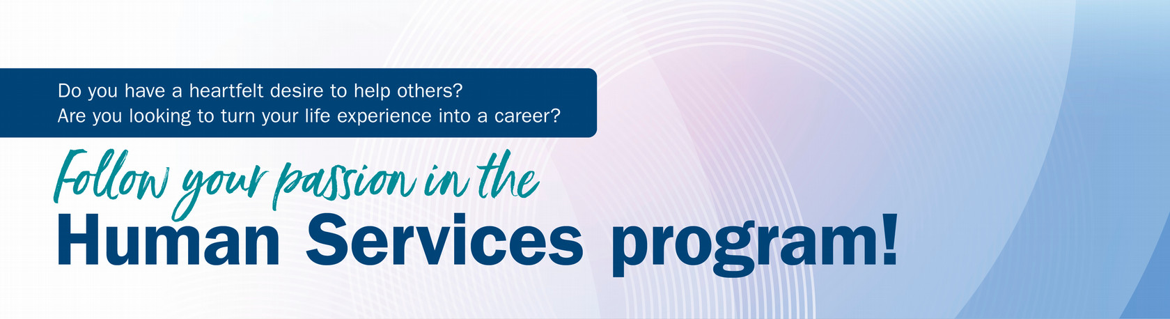 Follow your passion into Human Services