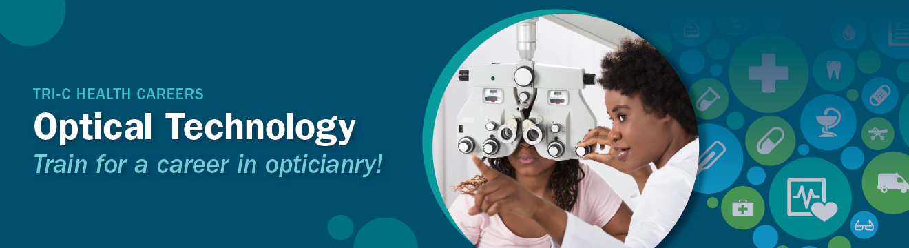 Tri-C Health Careers Optical technology Train for a career in opticianry!