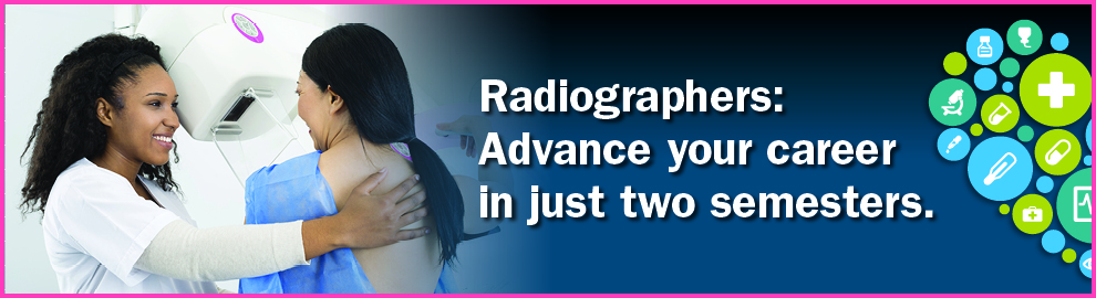 Radiographers: enhance your career in just two semesters