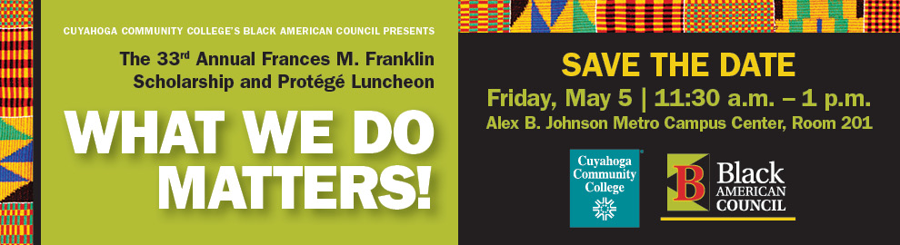 Frances M Franklin luncheon save the date; Friday, May 5 from 11:30 a.m. to 1 p.m., Metropolitan Campus Center Room 201