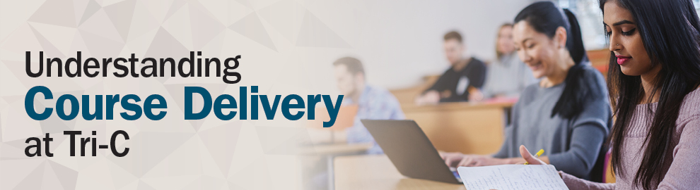Understanding Course Delivery at Tri-C banner graphic