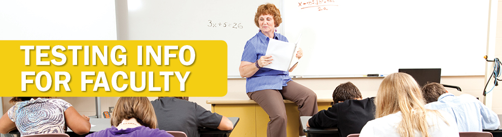 Testing Info for Faculty