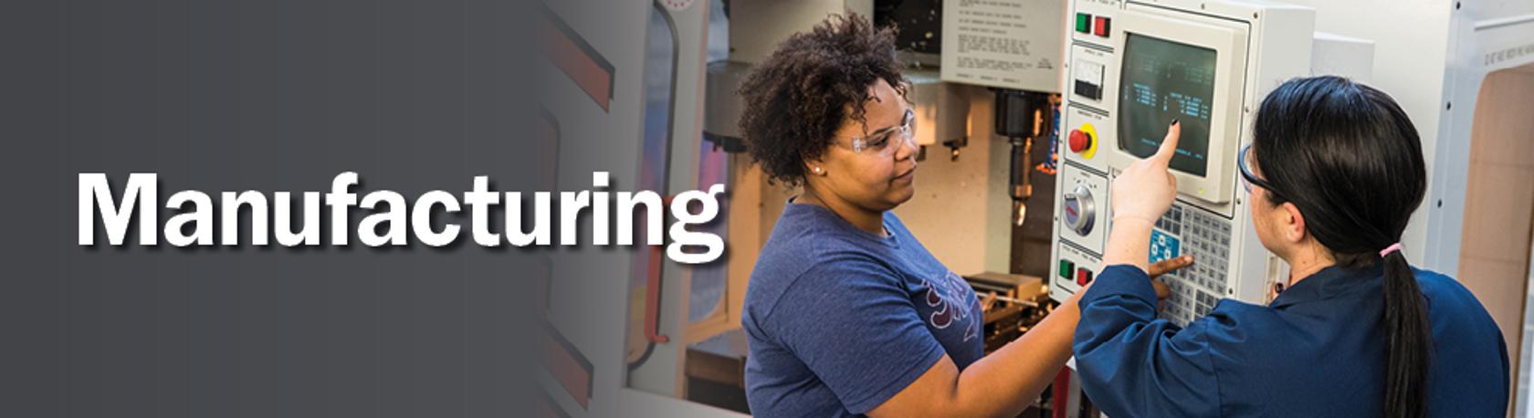 Workforce training banner image with two women looking at a machine with the word manufacturing on a gray gradient background. 